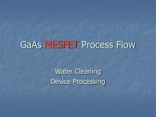 GaAs MESFET Process Flow