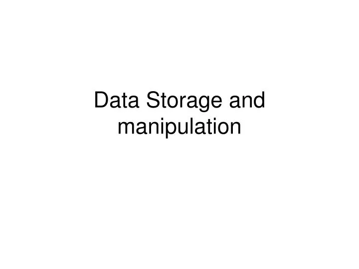 data storage and manipulation