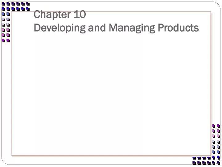 chapter 10 developing and managing products