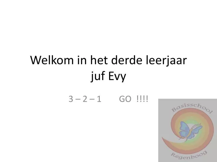 welkom in het derde leerjaar juf evy