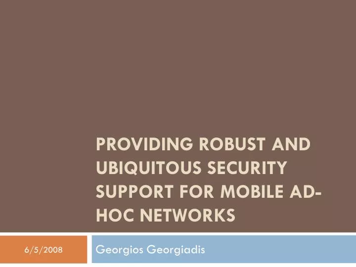 providing robust and ubiquitous security support for mobile ad hoc networks