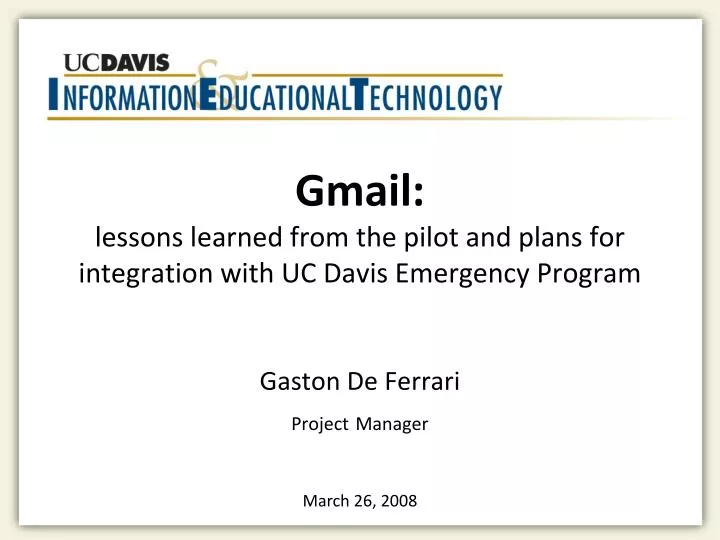 gmail lessons learned from the pilot and plans for integration with uc davis emergency program