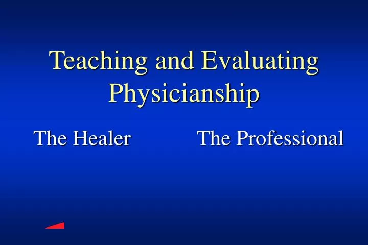 teaching and evaluating physicianship