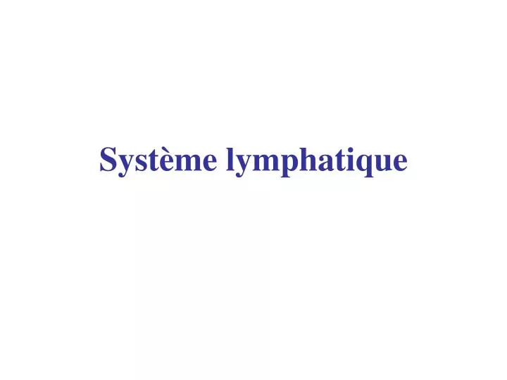 syst me lymphatique