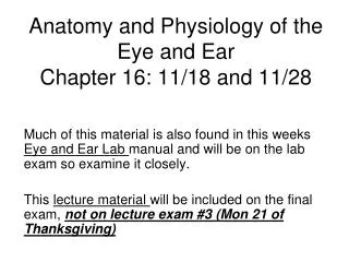 Anatomy and Physiology of the Eye and Ear Chapter 16: 11/18 and 11/28