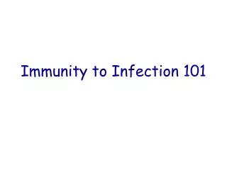 Immunity to Infection 101