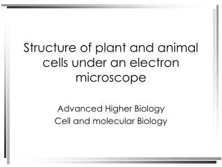 Structure of plant and animal cells under an electron microscope