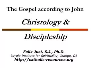 The Gospel according to John Christology &amp; Discipleship