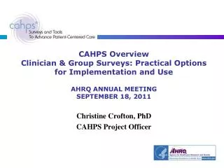 Christine Crofton, PhD CAHPS Project Officer