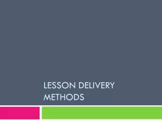 Lesson Delivery Methods