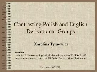 Contrasting Polish and English Derivational Groups