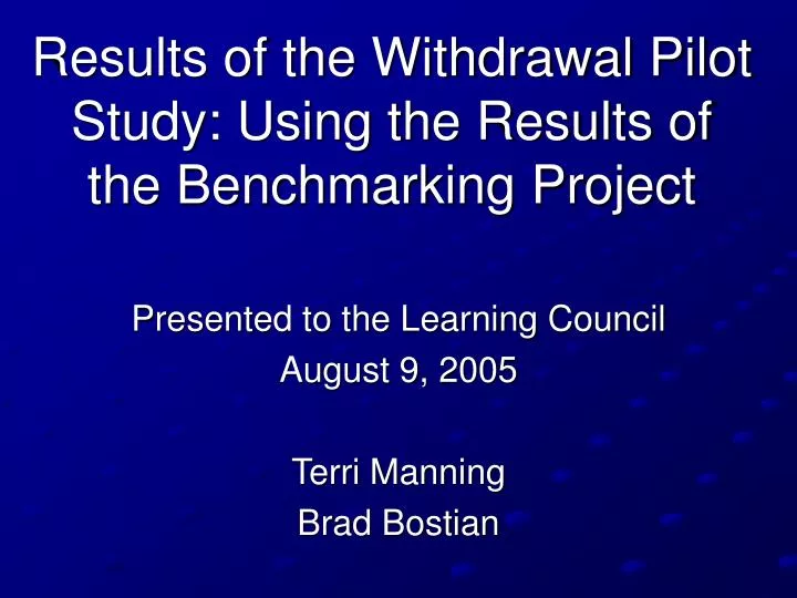 results of the withdrawal pilot study using the results of the benchmarking project