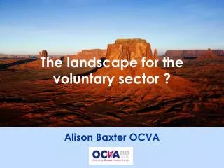 The landscape for the voluntary sector ?