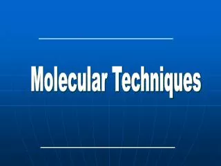 Molecular Techniques