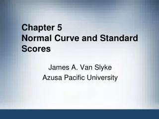 Chapter 5 Normal Curve and Standard Scores