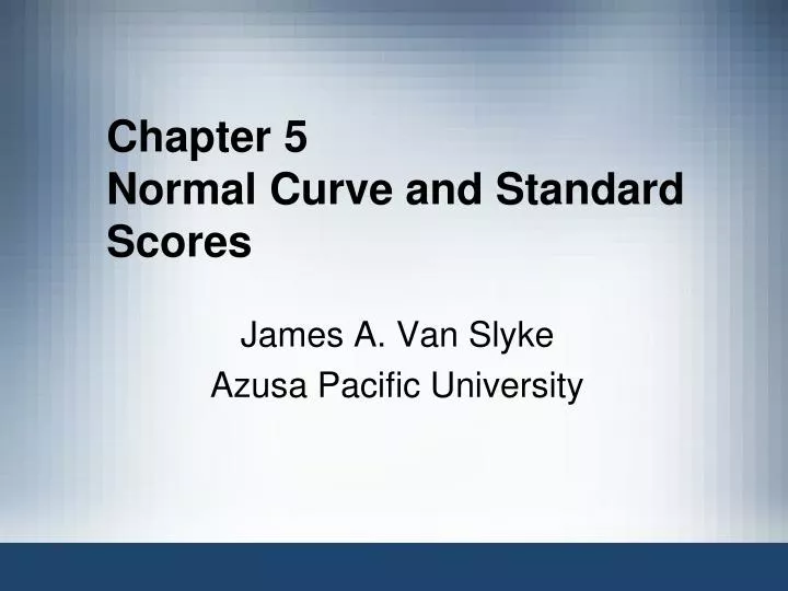 chapter 5 normal curve and standard scores