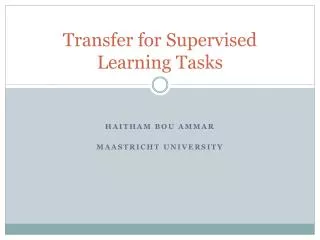 Transfer for Supervised Learning Tasks