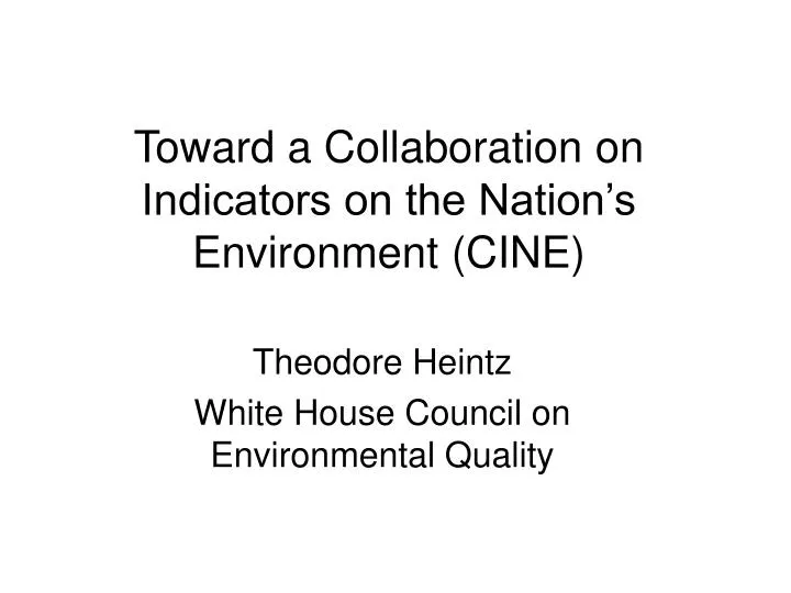 toward a collaboration on indicators on the nation s environment cine