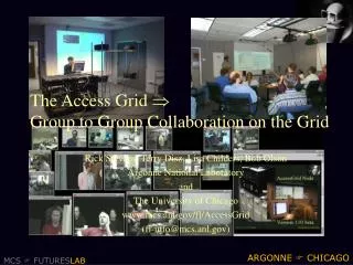 The Access Grid ? Group to Group Collaboration on the Grid