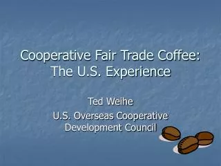 Cooperative Fair Trade Coffee: The U.S. Experience