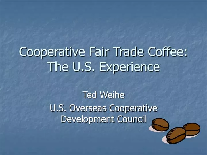cooperative fair trade coffee the u s experience