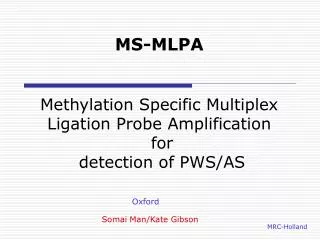 MS-MLPA Methylation Specific Multiplex Ligation Probe Amplification for detection of PWS/AS