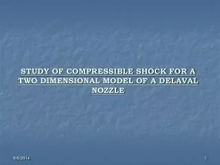 STUDY OF COMPRESSIBLE SHOCK FOR A TWO DIMENSIONAL MODEL OF A DELAVAL NOZZLE