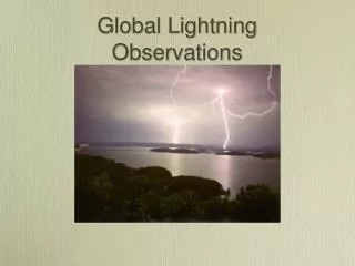 Global Lightning Observations