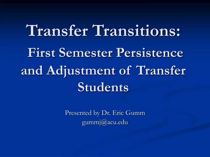 transfer transitions first semester persistence and adjustment of transfer students