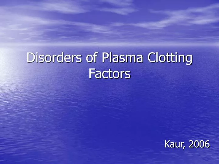 disorders of plasma clotting factors