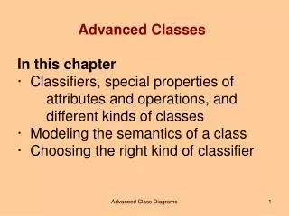 Advanced Classes In this chapter