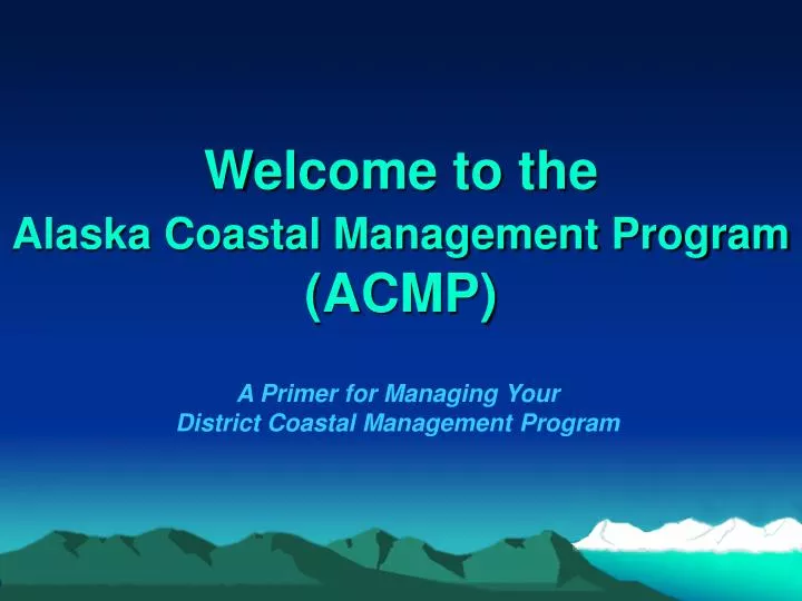 welcome to the alaska coastal management program acmp