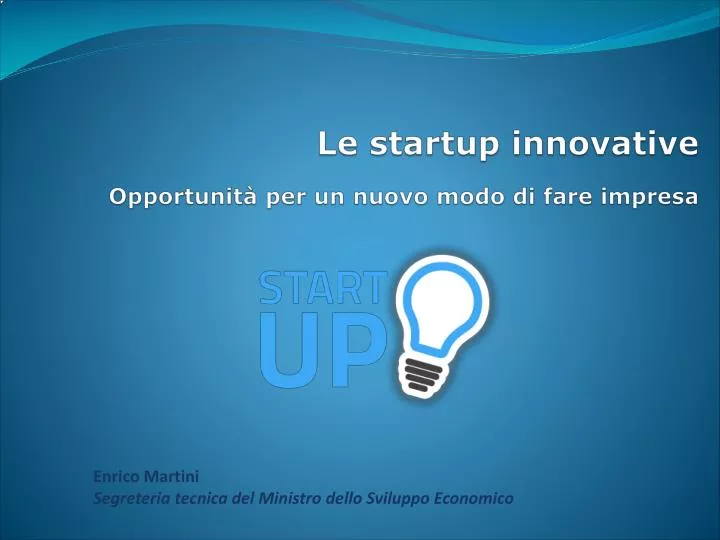 le startup innovative opportunit per un nuovo modo di fare impresa