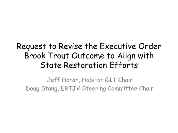 request to revise the executive order brook trout outcome to align with state restoration efforts