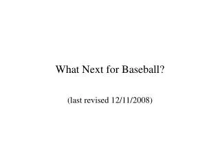 What Next for Baseball?