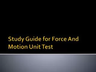 Study Guide for Force And Motion Unit Test
