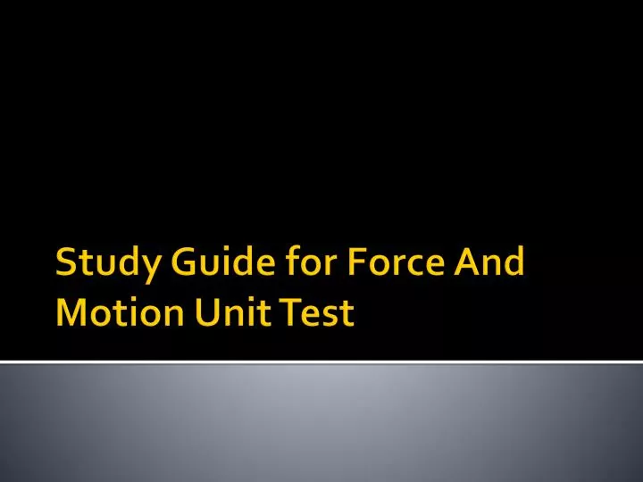 study guide for force and motion unit test