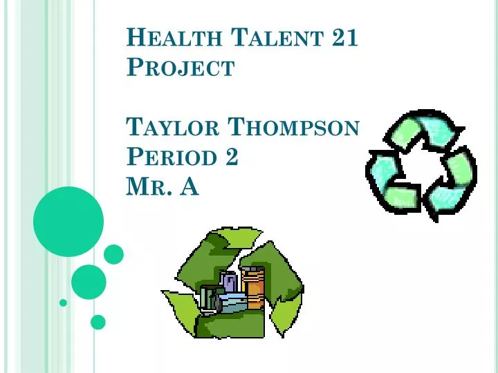 health talent 21 project taylor thompson period 2 mr a