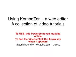 Using KompoZer -- a web editor A collection of video tutorials