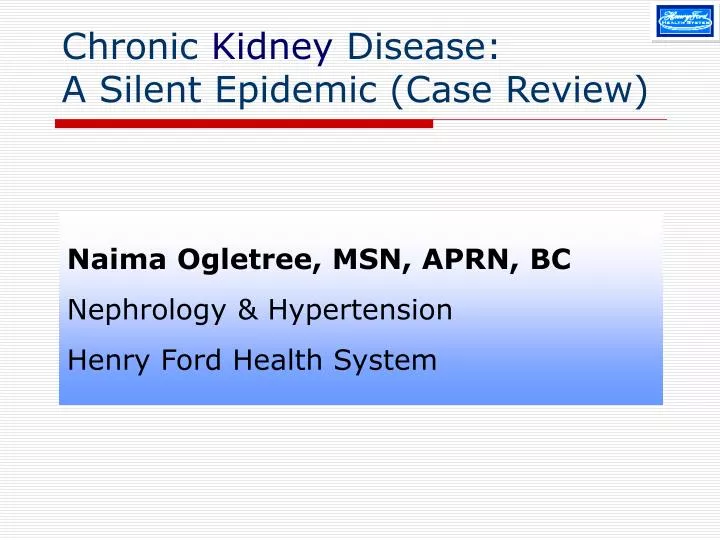 chronic kidney disease a silent epidemic case review