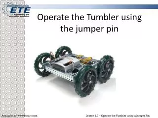 Operate the Tumbler using the jumper pin