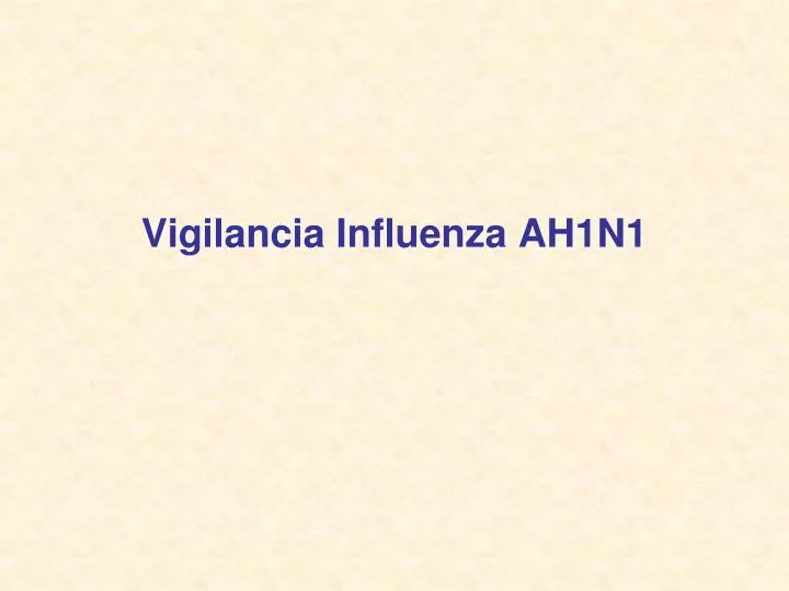 vigilancia influenza ah1n1