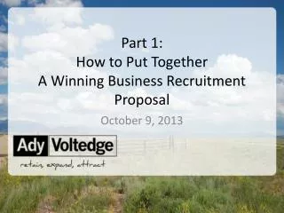 Part 1: How to Put Together A Winning Business Recruitment Proposal