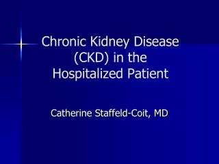Chronic Kidney Disease (CKD) in the Hospitalized Patient