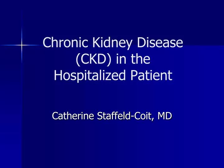 chronic kidney disease ckd in the hospitalized patient
