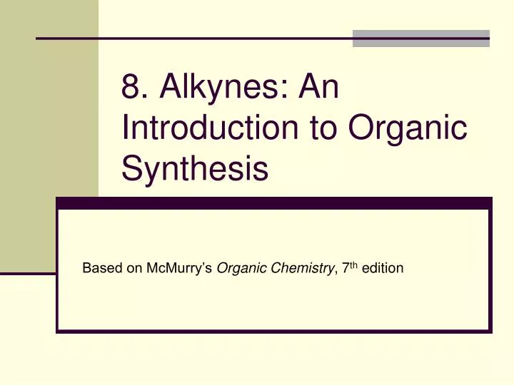 8 alkynes an introduction to organic synthesis