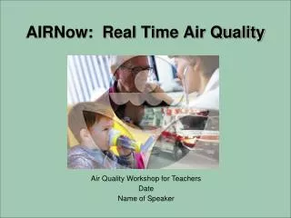 AIRNow: Real Time Air Quality