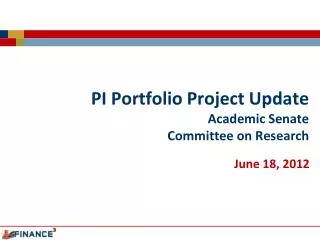 PI Portfolio Project Update Academic Senate Committee on Research