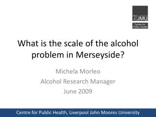 What is the scale of the alcohol problem in Merseyside?