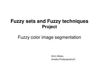 Fuzzy sets and Fuzzy techniques Project Fuzzy color image segmentation
